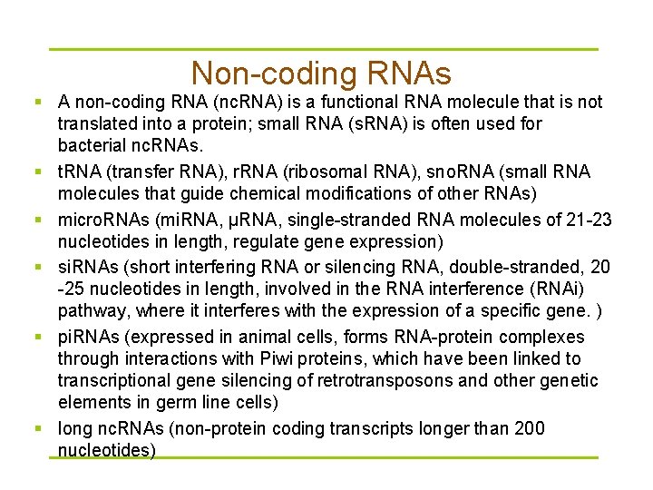 Non-coding RNAs § A non-coding RNA (nc. RNA) is a functional RNA molecule that