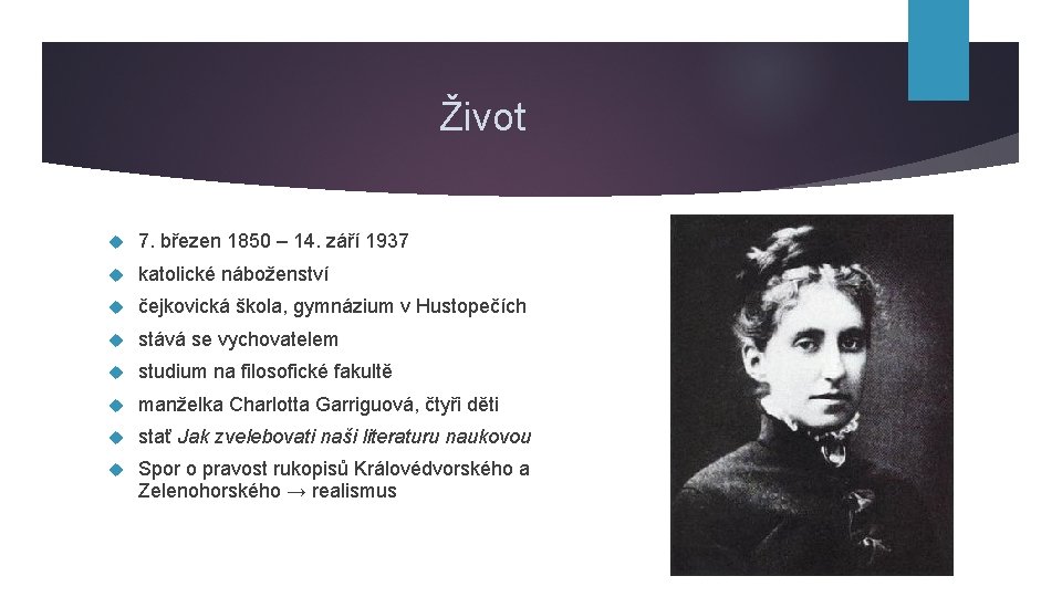 Život 7. březen 1850 – 14. září 1937 katolické náboženství čejkovická škola, gymnázium v