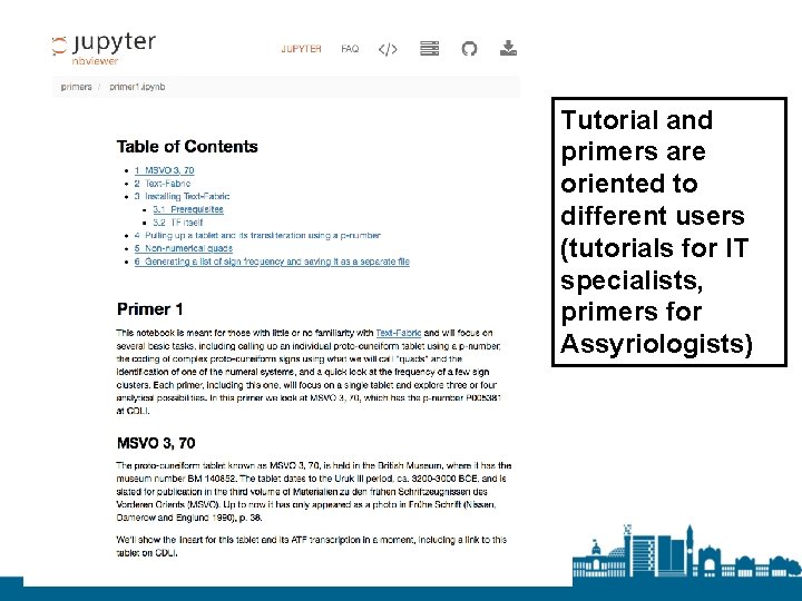 Tutorial and primers are oriented to different users (tutorials for IT specialists, primers for