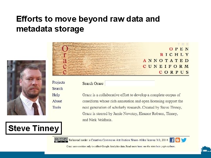 Efforts to move beyond raw data and metadata storage Steve Tinney 