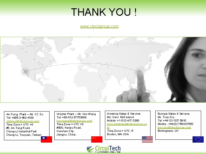THANK YOU ! www. ctpcbgroup. com An-Tung Plant – Mr. CC Su Tel: +886
