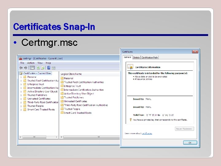 Certificates Snap-In • Certmgr. msc 