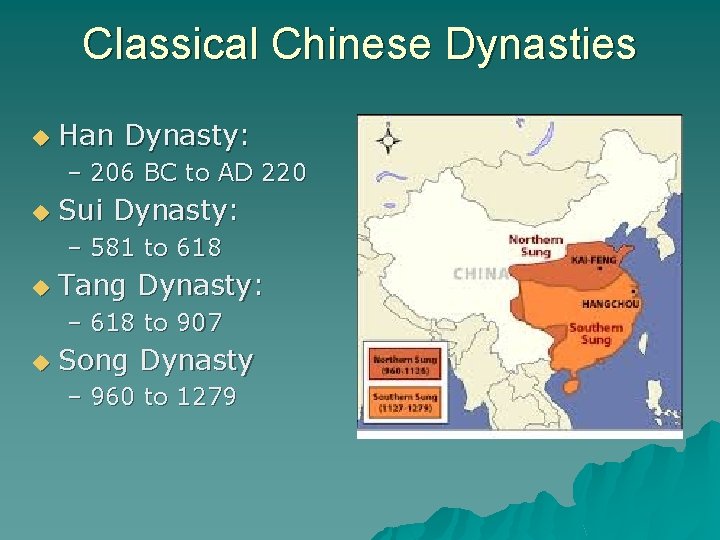 Classical Chinese Dynasties u Han Dynasty: – 206 BC to AD 220 u Sui