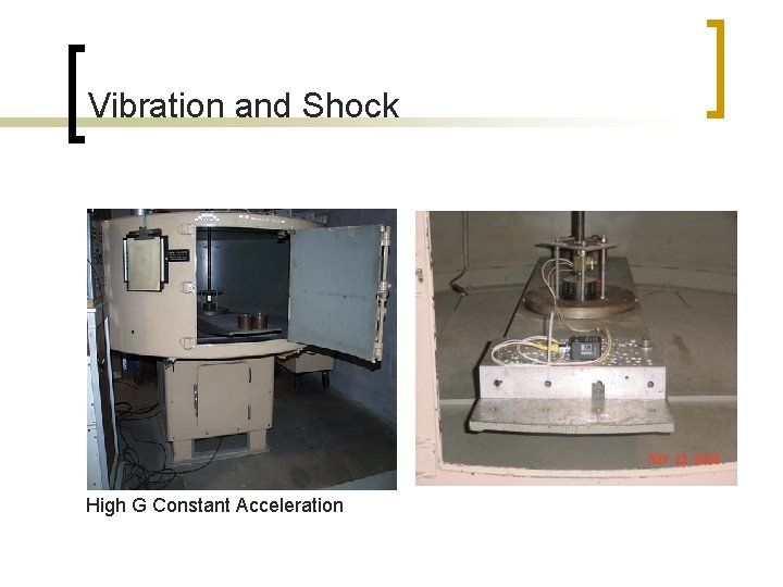 Vibration and Shock High G Constant Acceleration 