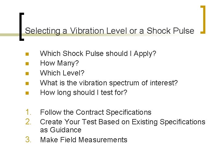 Selecting a Vibration Level or a Shock Pulse n n n 1. 2. 3.