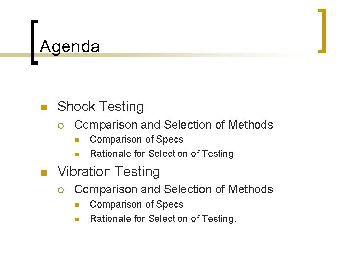 Agenda n Shock Testing ¡ Comparison and Selection of Methods n n n Comparison