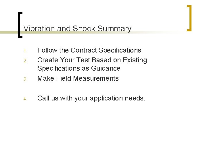 Vibration and Shock Summary 3. Follow the Contract Specifications Create Your Test Based on