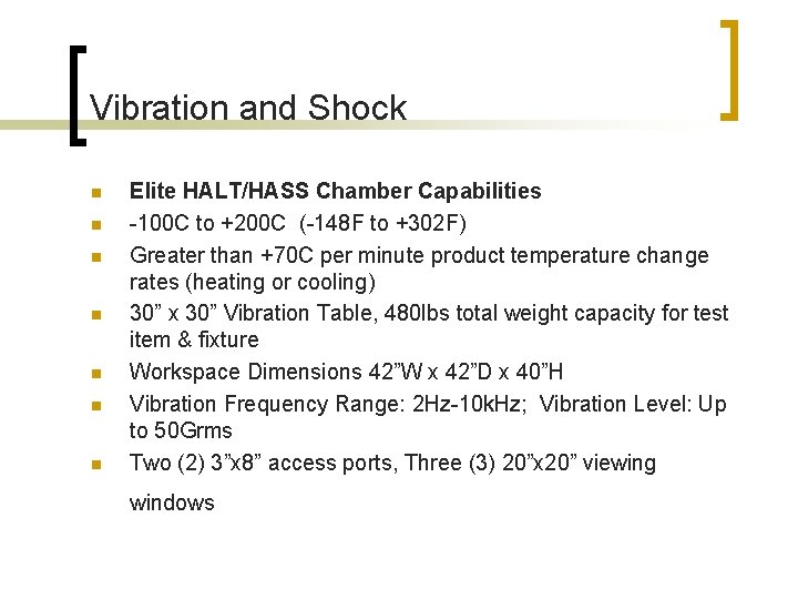 Vibration and Shock n n n n Elite HALT/HASS Chamber Capabilities -100 C to