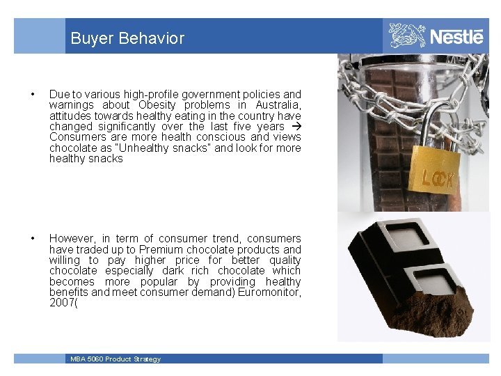 Buyer Behavior • Due to various high-profile government policies and warnings about Obesity problems