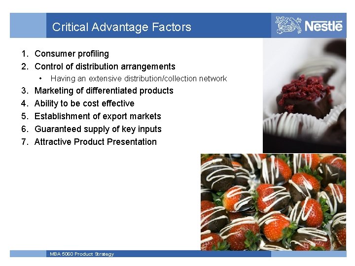 Critical Advantage Factors 1. Consumer profiling 2. Control of distribution arrangements • 3. 4.