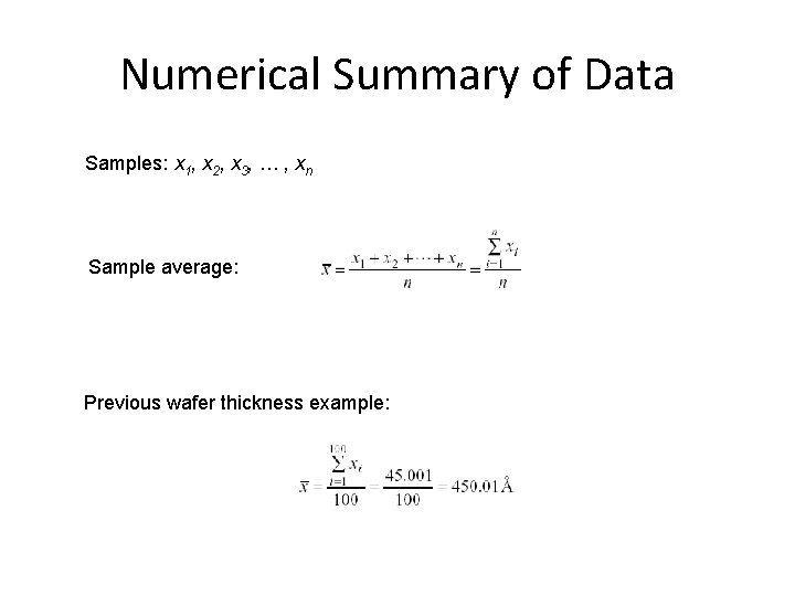 Numerical Summary of Data Samples: x 1, x 2, x 3, … , xn Numerical Summary of Data Samples: x 1, x 2, x 3, … , xn