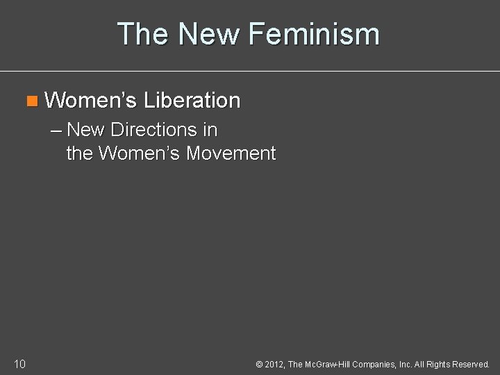 The New Feminism n Women’s Liberation – New Directions in the Women’s Movement 10