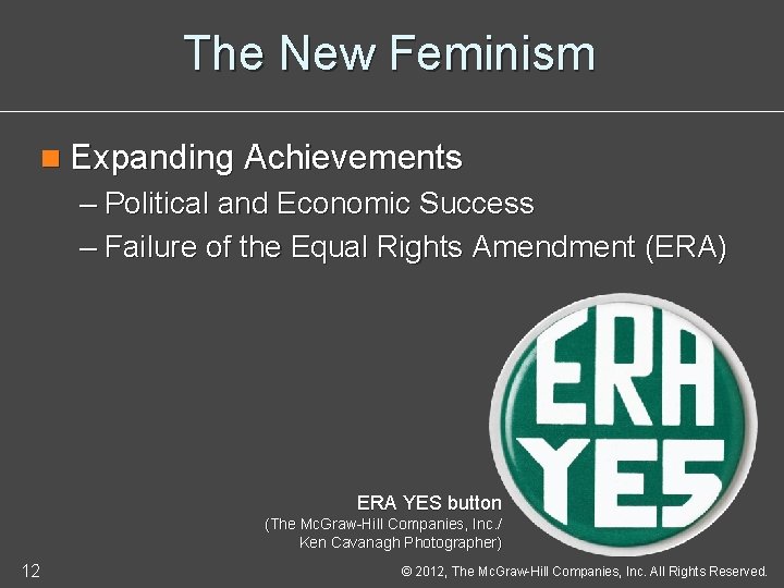 The New Feminism n Expanding Achievements – Political and Economic Success – Failure of