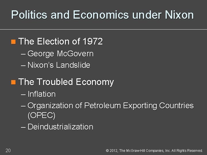 Politics and Economics under Nixon n The Election of 1972 – George Mc. Govern