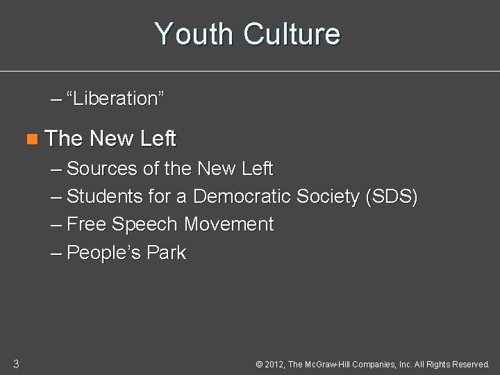 Youth Culture – “Liberation” n The New Left – Sources of the New Left