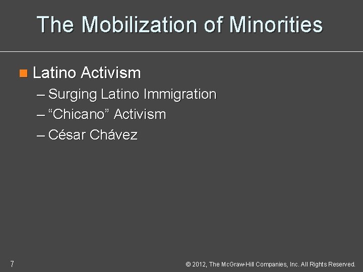 The Mobilization of Minorities n Latino Activism – Surging Latino Immigration – “Chicano” Activism