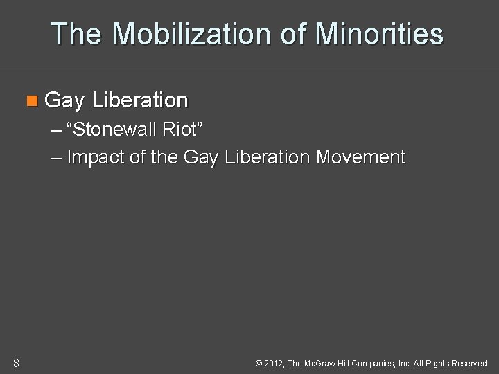 The Mobilization of Minorities n Gay Liberation – “Stonewall Riot” – Impact of the