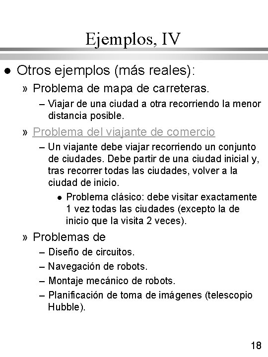 Ejemplos, IV l Otros ejemplos (más reales): » Problema de mapa de carreteras. –