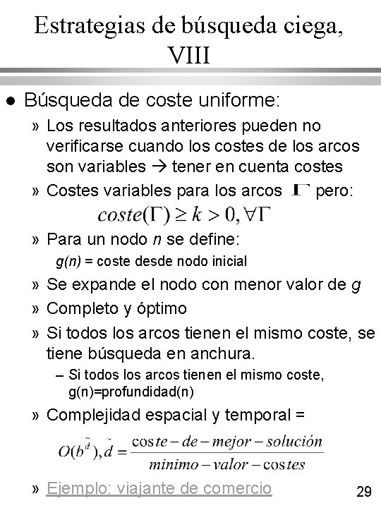 Estrategias de búsqueda ciega, VIII l Búsqueda de coste uniforme: » Los resultados anteriores