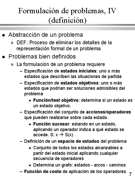 Formulación de problemas, IV (definición) l Abstracción de un problema » DEF: Proceso de