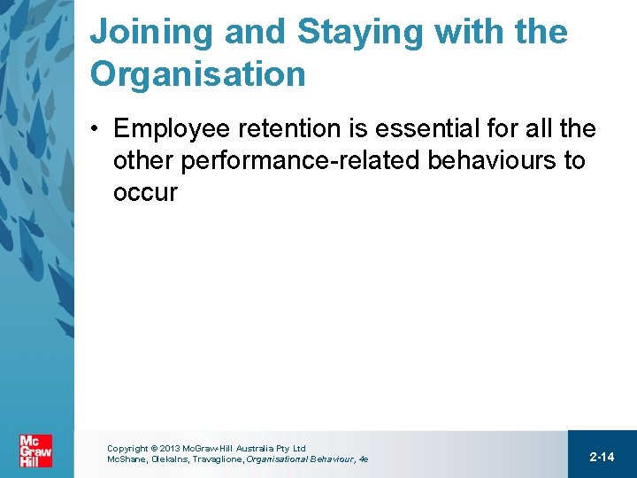 Joining and Staying with the Organisation • Employee retention is essential for all the