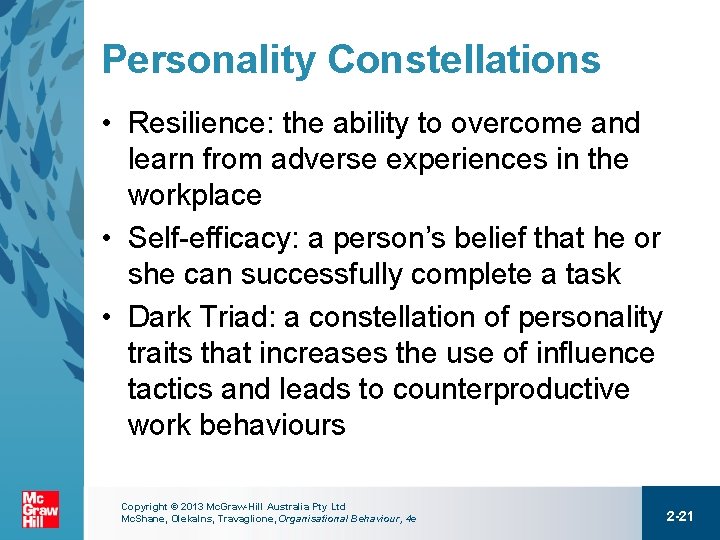 Personality Constellations • Resilience: the ability to overcome and learn from adverse experiences in