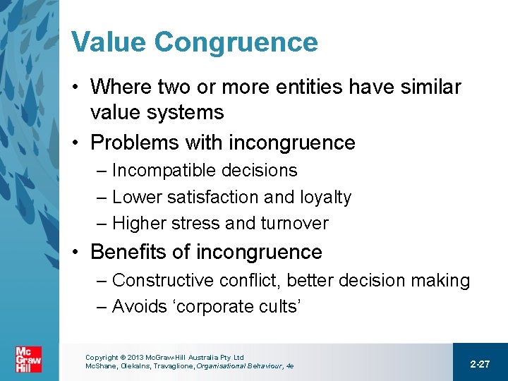 Value Congruence • Where two or more entities have similar value systems • Problems