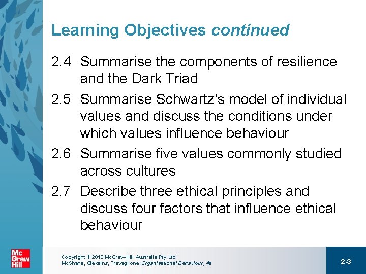 Learning Objectives continued 2. 4 Summarise the components of resilience and the Dark Triad