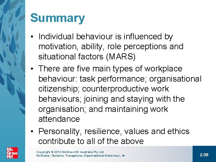 Summary • Individual behaviour is influenced by motivation, ability, role perceptions and situational factors