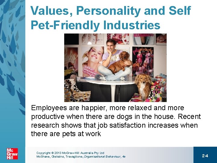 Values, Personality and Self Pet-Friendly Industries Employees are happier, more relaxed and more productive