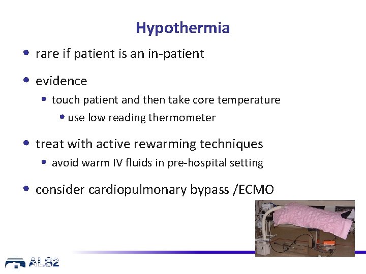 Hypothermia • rare if patient is an in-patient • evidence • touch patient and