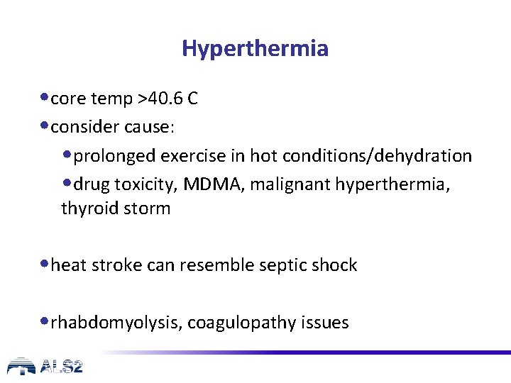 Hyperthermia • core temp >40. 6 C • consider cause: • prolonged exercise in