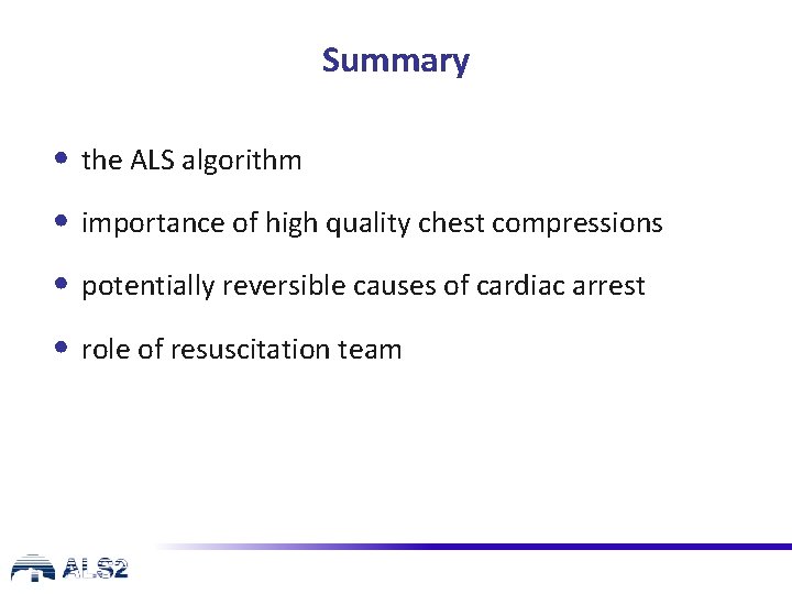 Summary • the ALS algorithm • importance of high quality chest compressions • potentially