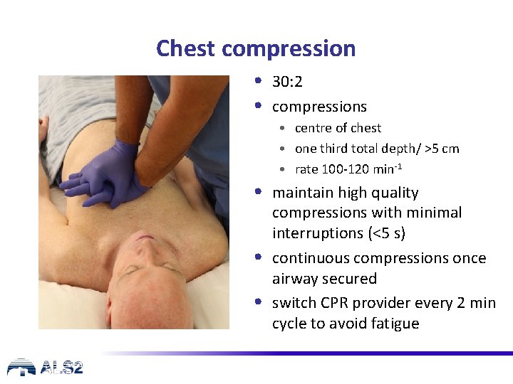 Chest compression • 30: 2 • compressions • centre of chest • one third