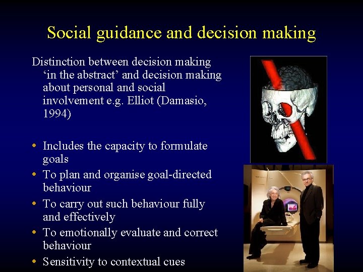 Social guidance and decision making Distinction between decision making ‘in the abstract’ and decision