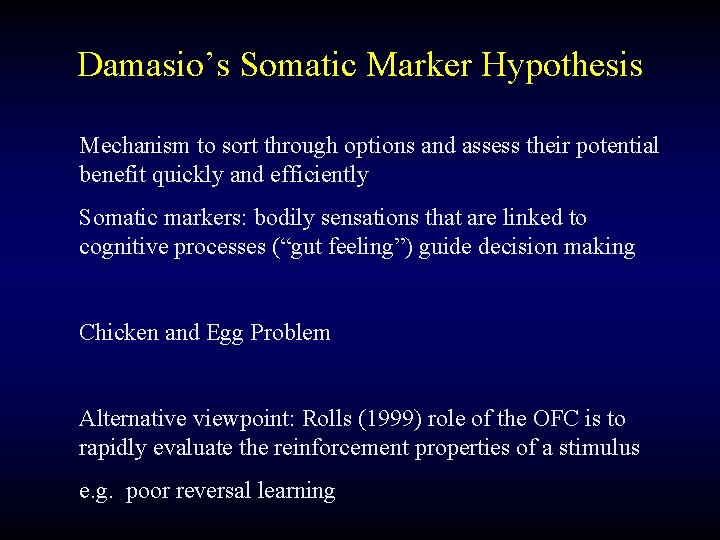 Damasio’s Somatic Marker Hypothesis Mechanism to sort through options and assess their potential benefit