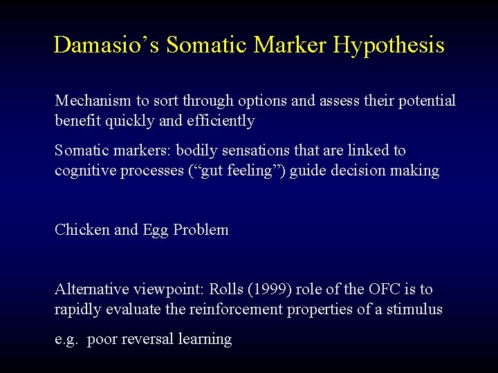 Damasio’s Somatic Marker Hypothesis Mechanism to sort through options and assess their potential benefit