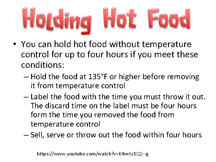  • You can hold hot food without temperature control for up to four