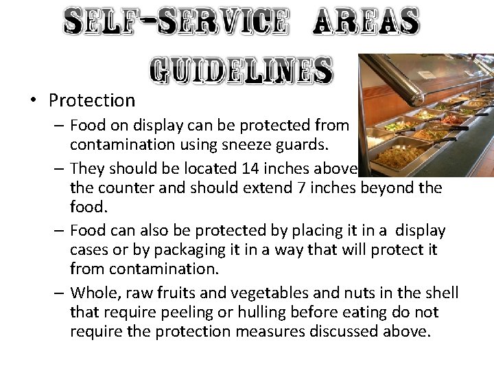  • Protection – Food on display can be protected from contamination using sneeze