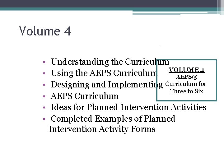 Volume 4 • • • Understanding the Curriculum VOLUME 4 Using the AEPS Curriculum