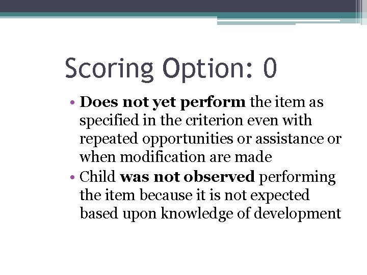 Scoring Option: 0 • Does not yet perform the item as specified in the