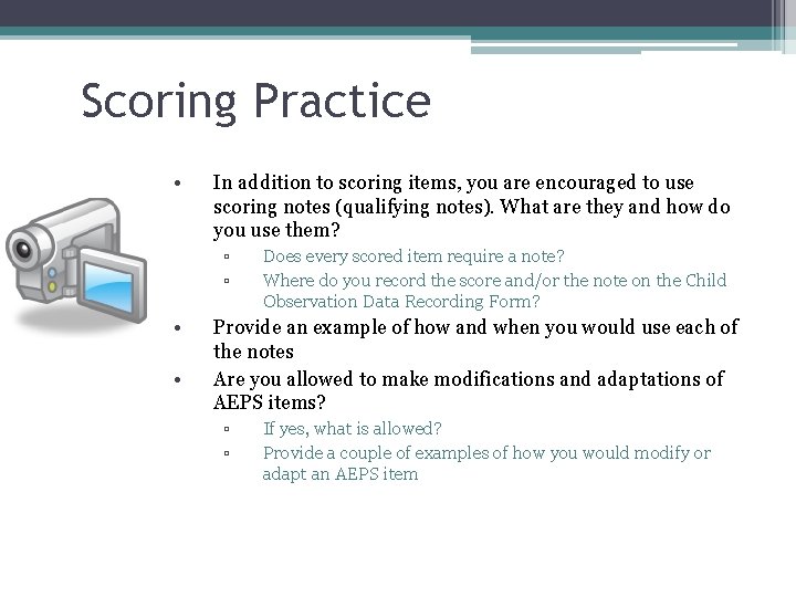 Scoring Practice • In addition to scoring items, you are encouraged to use scoring