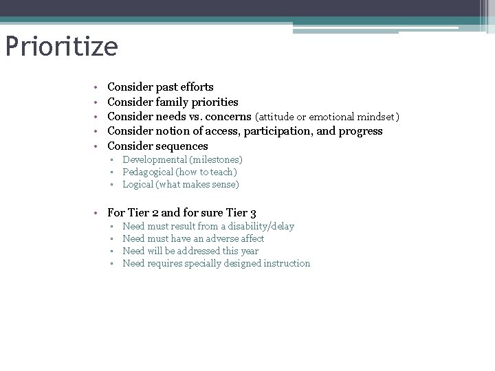 Prioritize • • • Consider past efforts Consider family priorities Consider needs vs. concerns