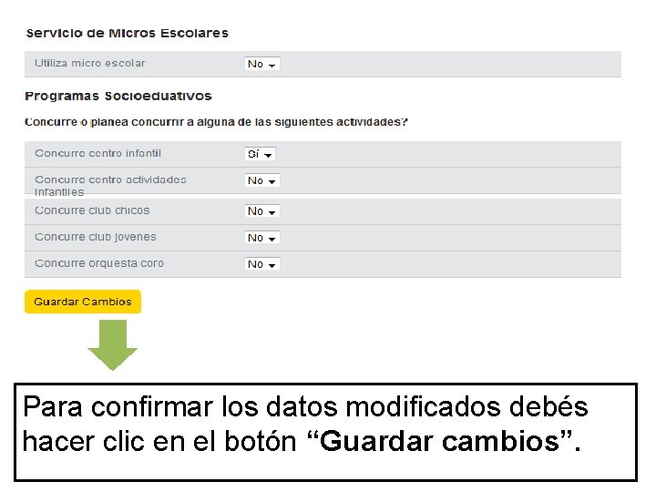 Para confirmar los datos modificados debés hacer clic en el botón “Guardar cambios”. 