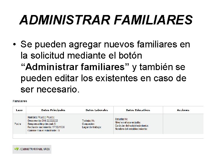 ADMINISTRAR FAMILIARES • Se pueden agregar nuevos familiares en la solicitud mediante el botón