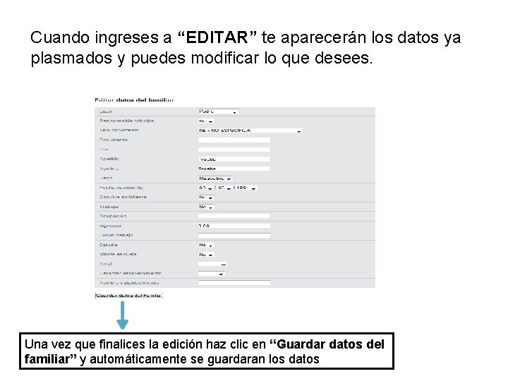 Cuando ingreses a “EDITAR” te aparecerán los datos ya plasmados y puedes modificar lo