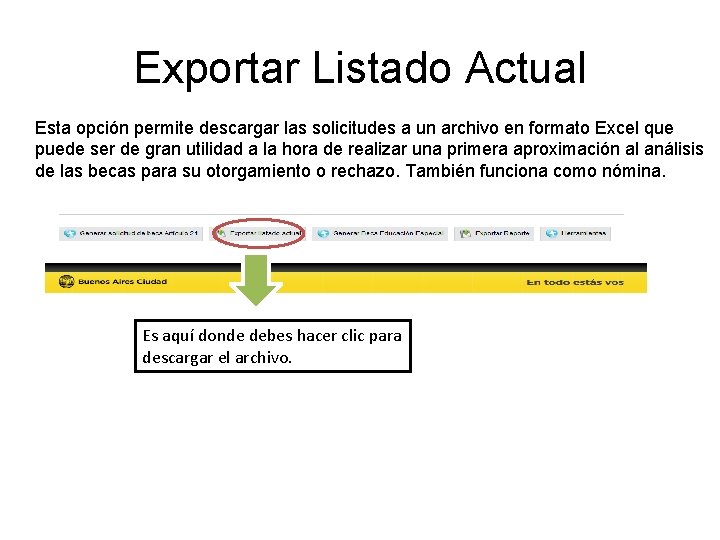 Exportar Listado Actual Esta opción permite descargar las solicitudes a un archivo en formato