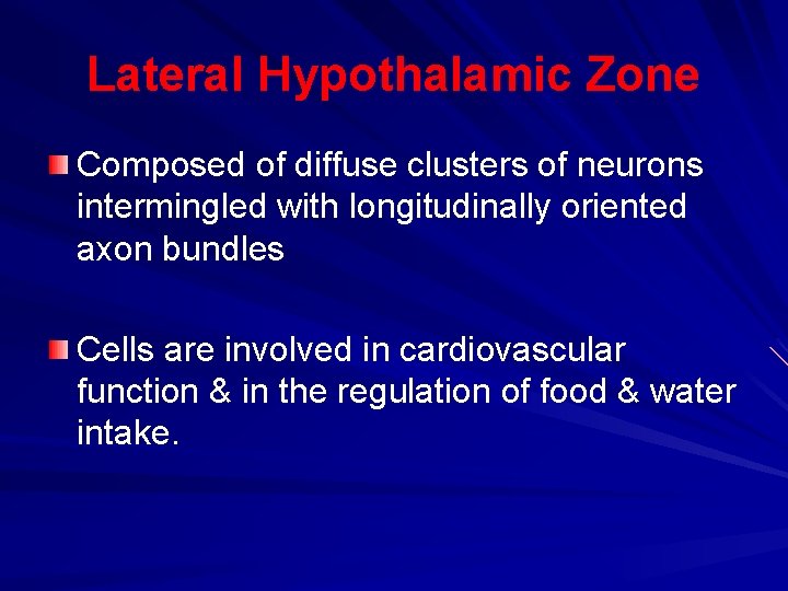 Lateral Hypothalamic Zone Composed of diffuse clusters of neurons intermingled with longitudinally oriented axon