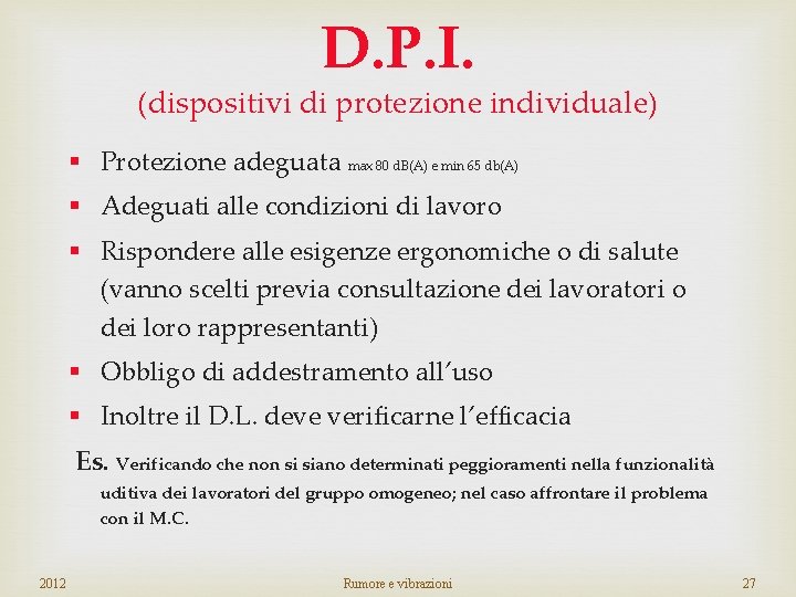 D. P. I. (dispositivi di protezione individuale) § Protezione adeguata max 80 d. B(A)