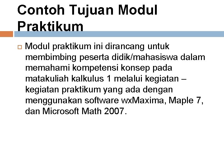 Contoh Tujuan Modul Praktikum Modul praktikum ini dirancang untuk membimbing peserta didik/mahasiswa dalam memahami